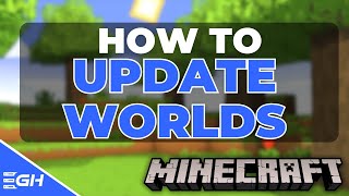 How To Update Existing MINECRAFT Worlds | Bedrock & Java