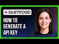 How To Generate A Gumroad API Key