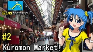 SubOsaka #2: Kuromon Market