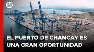 PERU | El megapuerto de Chancay es una gran oportunidad para Sudamérica