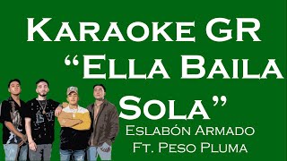 Karaoke - Ella Baila Sola - (Eslabon Armado Ft. Peso Pluma)