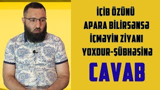 ⛔ İÇİB özünü apara bilirsənsə içməyin ziyanı yoxdur- ŞÜBHƏSİNƏ cavab. 👉 Rəşad Hümbətov