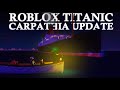 Roblox Titanic Carpathia Update [OFFICIAL TRAILER]