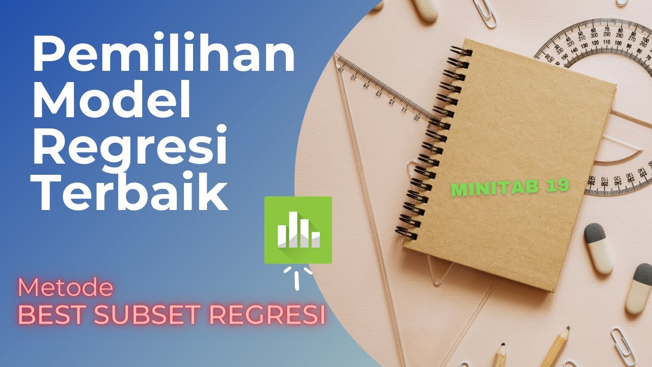 TUTORIAL Pemilihan Model Regresi TERBAIK, Metode BEST SUBSET REGRESI ...