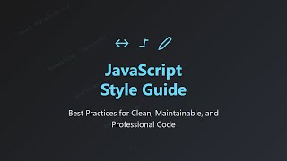 JavaScript Style Guide: Best Practices for Clean & Maintainable Code