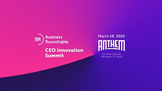 Business Roundtable CEO Innovation Summit 2020 | March 18, 2020