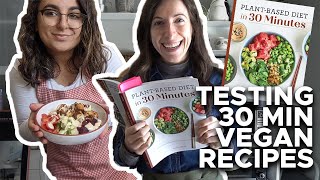 Testing 30 Minute Vegan Recipes | Plant-Based Diet in 30 Minutes Cookbook Review