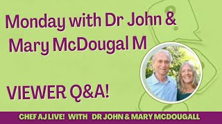 Monday with Dr John and Mary McDougall Answering Viewer Questions