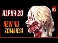 New Alpha 20 HD Zombies! - 7 Days to Die