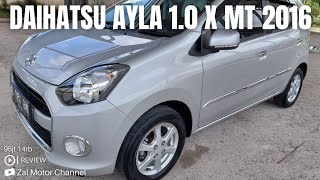 [REVIEW] DAIHATSU AYLA 1.0 X MANUAL 2016 95JT KM 14RB TIPS DAN TRIK MEMBELI MOBIL BEKAS ZAL MOTOR?!