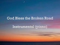 God bless the Broken road (lyrics)