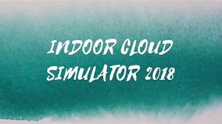 Indoor Cloud Simulator 2018