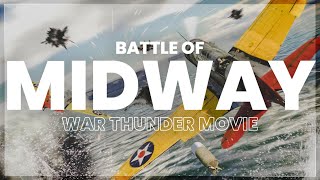 The LARGEST battle you'll see today - Battle of Midway (War Thunder Movie)