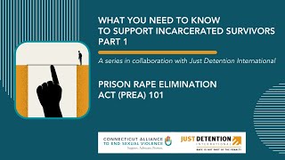 Prison Rape Elimination Act (PREA) 101 with Just Detention International