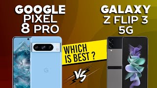 Google Pixel 8 Pro VS Samsung Galaxy Z Flip 3 - Full Comparison ⚡Which one is Best