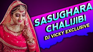 SASUGHARA CHALIJIBI (ORIYA DNC MIX) DJ VICKY EXCLUSIVE