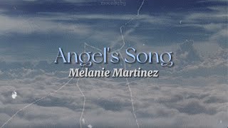 Angel's Song [lyrics] // Melanie Martinez