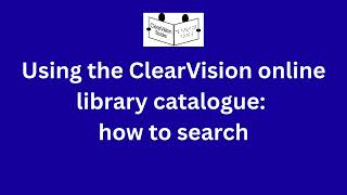 How to search the ClearVision library catalogue