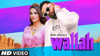 Garry Sandhu: Wallah Video Song | Ikwinder Singh | Latest Song 2020 | Full Video