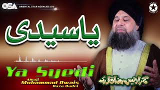 Ya Syedi | Alhajj Muhammad Owais Raza Qadri | New Naat 2020 | official version | OSA Islamic