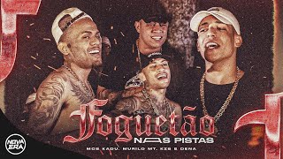 MC Kadu, Mc Kzs, Mc Dena e Mc Murilo MT - Foguetão nas Pistas (Clipe Oficial)