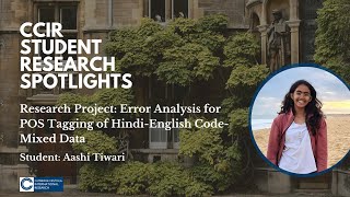 CCIR Student Spotlights: Aashi on Error Analysis for POS Tagging of Hindi-English Code-Mixed Data