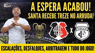 SANTA CRUZ X TREZE PELA COPA DO NORDESTE! ESCALAÇÕES, ARBITRAGEM E TUDO MAIS NO CASTFC!