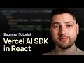 Vercel AI SDK in React (Beginner Tutorial)