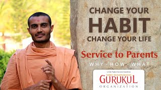 Service to Parents | Why-How-What | Life Changing Habits | Swaminarayan Gurukul Hyderabad