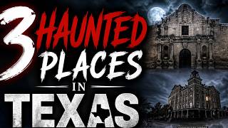 3 Haunted Places In Texas