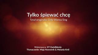 Tylko śpiewać chcę - z tekstem i wokalem