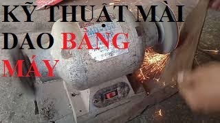 KỸ THUẬT MÀI DAO BẰNG MÁY