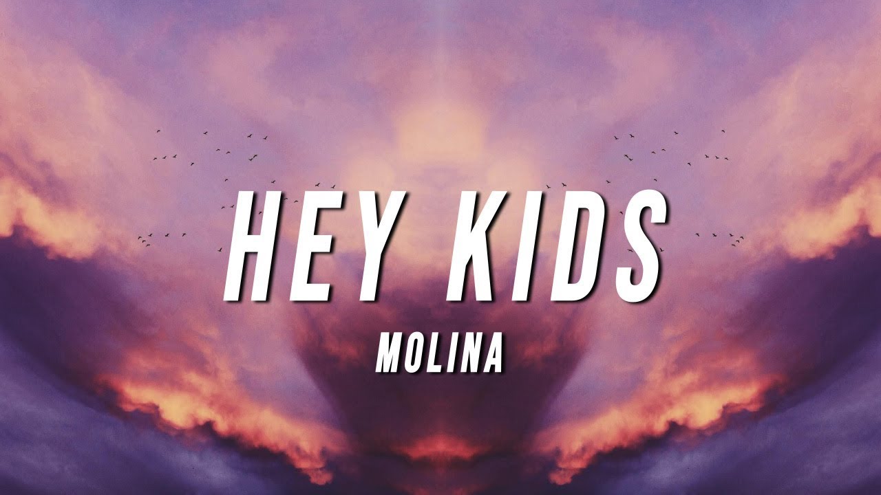 Molina - Hey Kids (Lyrics) - YouTube Music