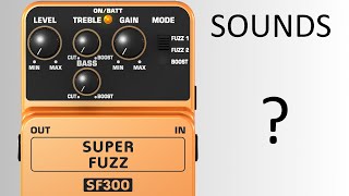 Sounds of the Behringer SF300 Super Fuzz