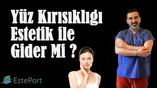 Yüz Estetiği Yüzdeki Kırışıklıkları Giderir Mi \u0026 Dr Ali Mezdeği