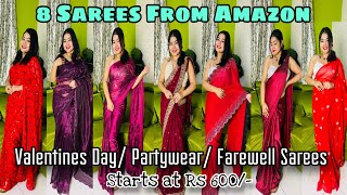 8 Sarees For Valentine’s Day/ Farewell \u0026 Parties From Amazon| Starts at Rs 600/- Only