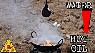 उबलते तेल मे पानी डाल दें तो क्या होगा - Water In Hot Boiling Oil Experiment