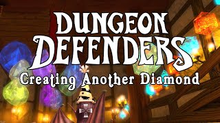 Dungeon Defenders - Creating Another Diamond