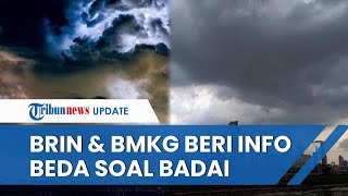 BMKG-BRIN Beda Pendapat soal Potensi Badai Dahsyat di Jabodetabek Hari Ini, Sebut Hanya Hujan Lebat