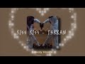 Kiss Kiss - Tarkan Speed Up song