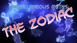 Miscellaneous Myths: The Zodiac