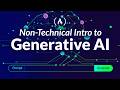 Non-Technical Intro to Generative AI