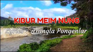 Kibur Meim Nung ~ Asangla Pongenlar | Lyrics Video| Ao gospel song