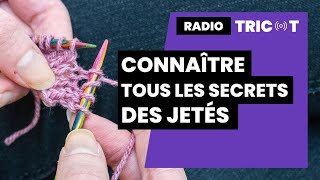 🔴 🎙️Podcast Tricot - Radio Tricot : Connaître tous les secrets pour réussir un jeté tricot