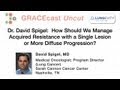 GRACEcastUC106_Lung_Dr. Spigel on Manage Acquired Resistance