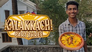 KALAKKACHI | PART 3 | foodie world