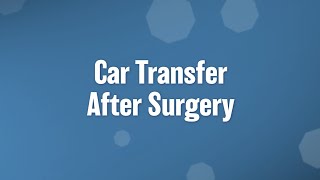 Car transfers after total knee or anterior hip joint replacement surgery