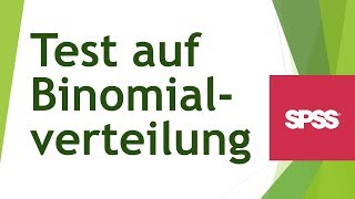 Calculating and interpreting the test for binomial distribution in SPSS - Analyzing data in SPSS ...