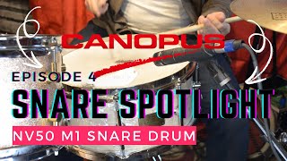 Snare Spotlight Ep. 4 - Canopus NV50 M1 Snare Drum