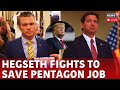 LIVE: Pete Hegseth Fights To Save Pentagon Nomination As Trump Considers Ron DeSantis | N18G